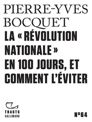cover image of Tracts (N°64)--La «Révolution nationale» en 100 jours, et comment l'éviter